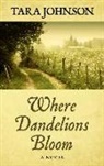 Tara Johnson - Where Dandelions Bloom