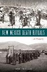 Ana Pacheco - New Mexico Death Rituals: A History