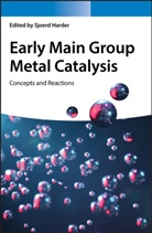 Sjoerd Harder, Sjoer Harder, Sjoerd Harder - Early Main Group Metal Catalysis