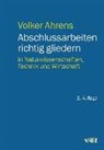 Volker Ahrens - Abschlussarbeiten richtig gliedern