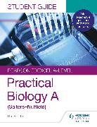 Dan Foulder - Pearson Edexcel A-level Biology (Salters-Nuffield) Student Guide: Practical Biology