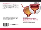 Celia Carmona Ocete - Epidemiología de la Incontinencia Urinaria Femenina