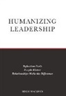 Hugh MacLeod - Humanizing Leadership: Reflection Fuels, People Matter, Relationships Make The Difference