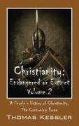 Thomas Kessler - Christianity Endangered or Extinct, Volume 2