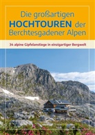 Elke Kropp, Verla Plenk Berchtesgaden GmbH &amp; Co KG, Verlag Plenk Berchtesgaden GmbH &amp; Co KG, Verlag Plenk Berchtesgaden GmbH &amp; Co. KG - Die großartigen Hochtouren der Berchtesgadener Alpen