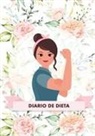 Tonny Susan - Diario de Dieta Para Bajar de Peso y Adelgazar Rápido - Este diario te ayudará a motivarte y a mantener un ojo sobre tu progreso - El libro ideal para ponerse en forma