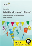 Annette Holl - Wie führe ich eine 1. Klasse?