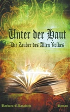 Barbara E Ketabtchi, Barbara E. Ketabtchi - Unter der Haut