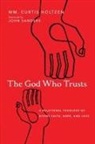 Wm Curtis Holtzen, Wm. Curtis Holtzen, John Sanders - The God Who Trusts