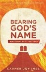 Carmen Joy Imes, Christopher J H Wright, Christopher J. Wright - Bearing God's Name