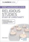 Clare Lloyd - My Revision Notes: WJEC and Eduqas A level Religious Studies Study