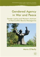 Maria O’Reilly, Maria OReilly, Maria O'Reilly - Gendered Agency in War and Peace