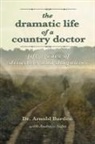 Arnold Burden - Dramatic Life of a Country Doctor