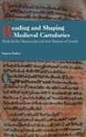Joanna Tucker - Reading and Shaping Medieval Cartularies