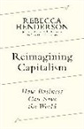 Rebecca Henderson - Reimagining Capitalism