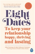 Abr, Doug Abrams, Rachel Abrams, John Gottman, John Schwartz Gottman, Julie Gottman... - Eight Dates