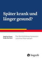Sveja Eberhard, Siegfrie Geyer, Siegfried Geyer - Morbiditätskompression