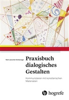 Ruth Janschek-Schlesinger, Ruth Janschek–Schlesinger, Ruth Schlesinger - Praxisbuch dialogisches Gestalten