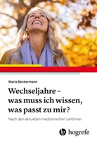 Maria Beckermann - Wechseljahre - was muss ich jetzt wissen, was passt zu mir?