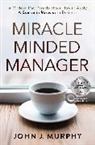 John Murphy, John J. Murphy, John J. (John J. Murphy) Murphy - Miracle Minded Manager