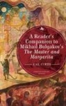 J A E Curtis, J. A. E. Curtis - A Reader's Companion to Mikhail Bulgakov's the Master and Margarita