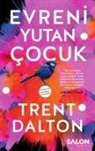 Trent Dalton - Evreni Yutan Cocuk