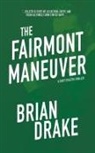 Brian Drake - The Fairmont Maneuver
