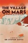 Dr Steven Cutts, Steven Cutts - The Village On Mars