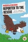 Anderson, J L Anderson, J. L. Anderson, Erb, Amanda Erb - Reporter to the Rescue