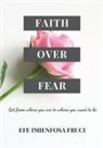 Efe Imienfosa Fruci - Faith Over Fear