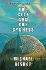 Michael Bishop - The City and the Cygnets
