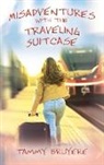 Tammy Bruyere - Misadventures with the Traveling Suitcase