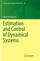 Alain Bensoussan - Estimation and Control of Dynamical Systems