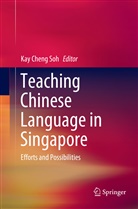 Ka Cheng Soh, Kay Cheng Soh, Kay Cheng Soh - Teaching Chinese Language in Singapore