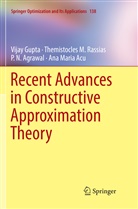 Ana Maria Acu, P N Agrawal, P. N. Agrawal, Vija Gupta, Vijay Gupta, Themistocles Rassias... - Recent Advances in Constructive Approximation Theory