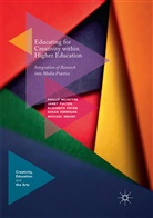 Jane Fulton, Janet Fulton, Susan Kerrigan, Philli McIntyre, Phillip McIntyre, Michael Meany... - Educating for Creativity within Higher Education
