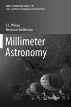Stéphane Guilloteau, T Wilson, T L Wilson, T. L. Wilson, Miroslav Dessauges-Zavadsky, Miroslava Dessauges-Zavadsky... - Millimeter Astronomy