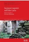 Roberto Basilico, Giovanni Beltramelli - Incisioni rupestri nell'Alto Lario