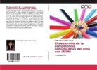 Gladys Sarahy Ixtepan Pucheta - El desarrollo de la competencia comunicativa del niño con (RGN)