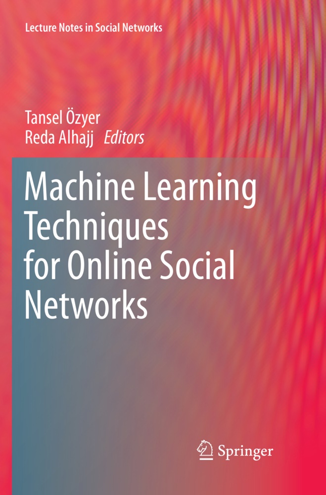  Alhajj, Reda Alhajj, Tanse Özyer, Tansel Özyer - Machine Learning Techniques for Online Social Networks