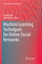 Alhajj, Alhajj, Reda Alhajj, Tanse Özyer, Tansel Özyer - Machine Learning Techniques for Online Social Networks