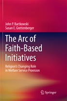 John Bartkowski, John P Bartkowski, John P. Bartkowski, Susan E Grettenberger, Susan E. Grettenberger - The Arc of Faith-Based Initiatives