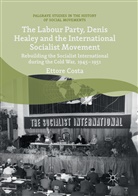 Ettore Costa - The Labour Party, Denis Healey and the International Socialist Movement
