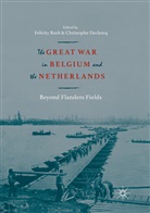 DECLERCQ, Declercq, Christophe Declercq, Felicit Rash, Felicity Rash - The Great War in Belgium and the Netherlands