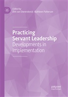 Dirk Van Dierendonck, Patterson, Patterson, Kathleen Patterson, Dir van Dierendonck, Dirk van Dierendonck - Practicing Servant Leadership