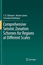 Navee James, Naveen James, Sreevalsa Kolathayar, T Sitharam, T G Sitharam, T. G. Sitharam - Comprehensive Seismic Zonation Schemes for Regions at Different Scales