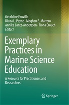 Fiona Crouch, Meghan E Marrero et al, Géraldine Fauville, Dian L Payne, Diana L Payne, Annika Lantz-Andersson... - Exemplary Practices in Marine Science Education