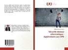 Abderrahmane Ez-zahout - Sécurité réseaux informatique : Applications aux VPN