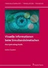 Sabine Seubert - Visuelle Informationen beim Simultandolmetschen