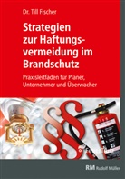 Till Fischer - Strategien zur Haftungsvermeidung im Brandschutz